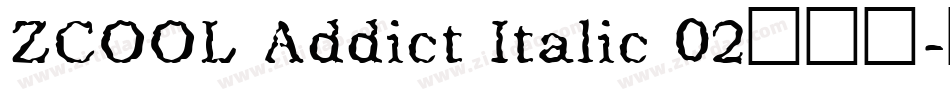 ZCOOL Addict Italic 02手机版字体转换